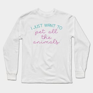 Pet All The Animals Long Sleeve T-Shirt